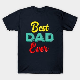 Mens Best Dad Ever T Shirt Funny Tee for Fathers Day Idea for Husband Novelty T-Shirt